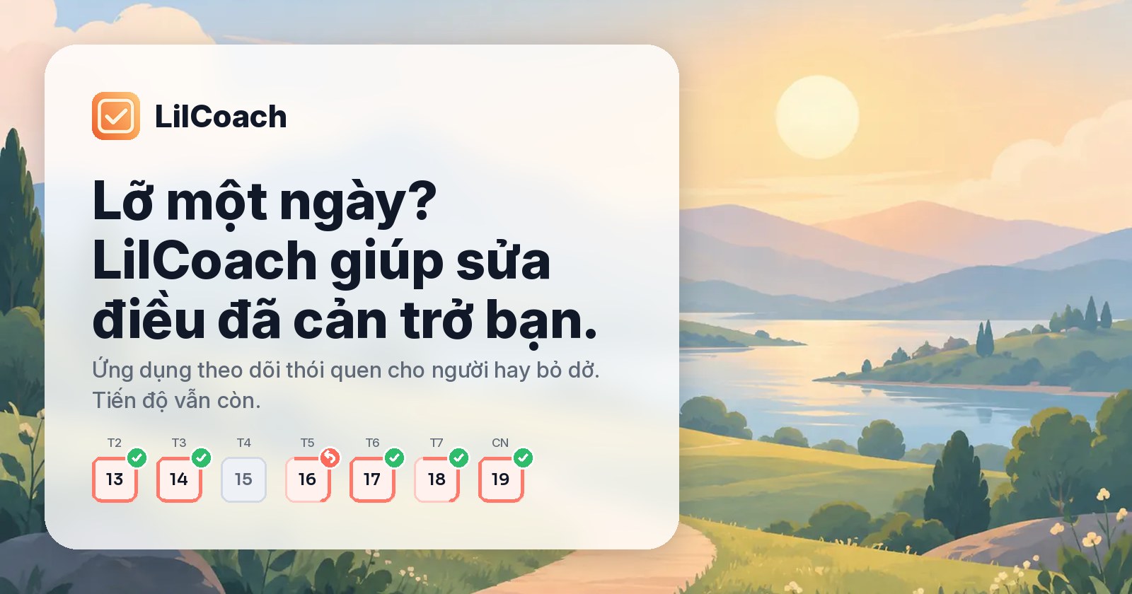 Ứng dụng theo dõi thói quen LilCoach: Lỡ một ngày? LilCoach giúp sửa điều đã cản trở bạn. Tiến độ vẫn còn.